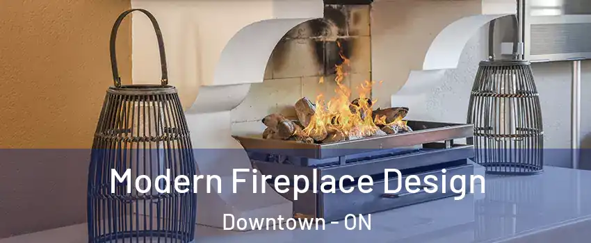  Modern Fireplace Design Downtown - ON
