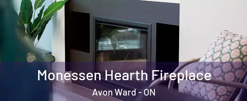  Monessen Hearth Fireplace Avon Ward - ON