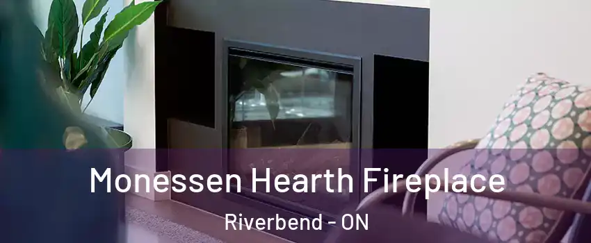  Monessen Hearth Fireplace Riverbend - ON