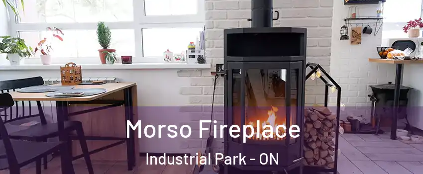  Morso Fireplace Industrial Park - ON