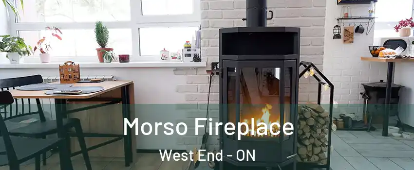  Morso Fireplace West End - ON