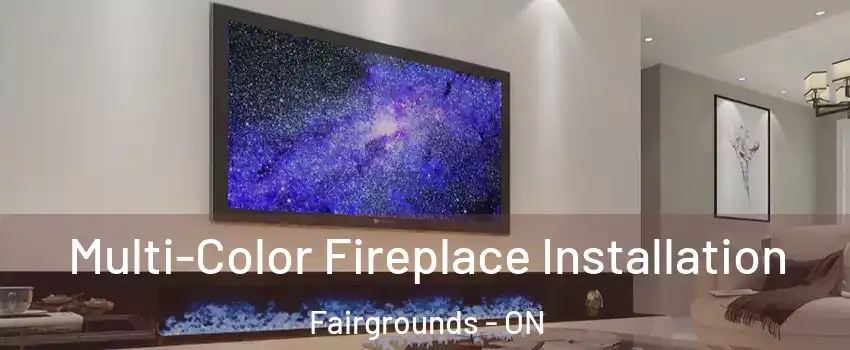  Multi-Color Fireplace Installation Fairgrounds - ON