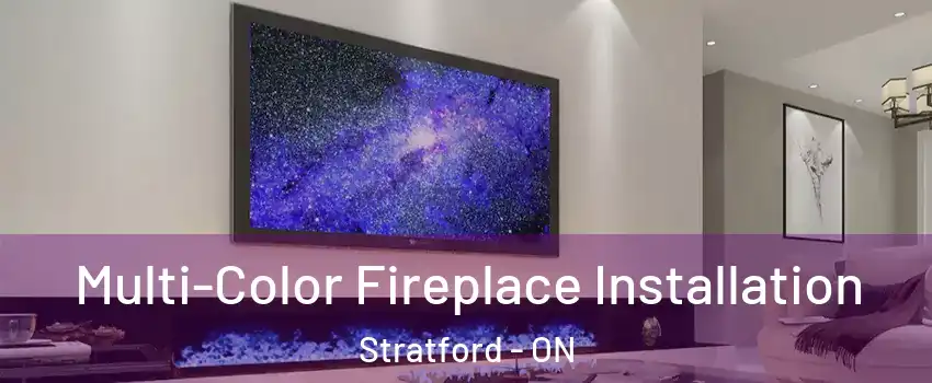  Multi-Color Fireplace Installation Stratford - ON