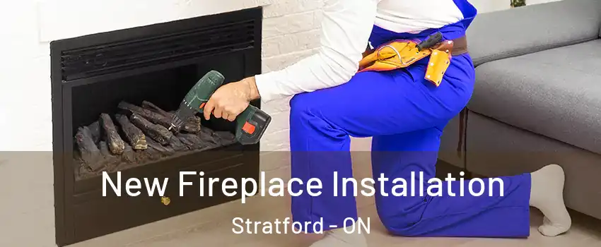  New Fireplace Installation Stratford - ON