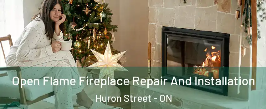  Open Flame Fireplace Repair And Installation Huron Street - ON