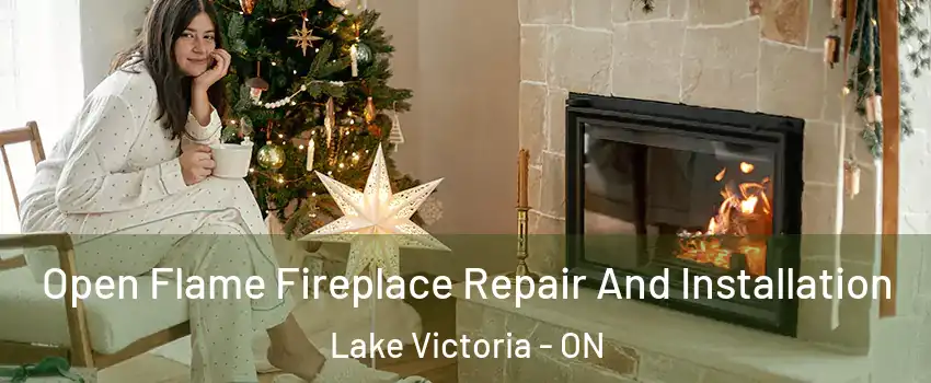  Open Flame Fireplace Repair And Installation Lake Victoria - ON