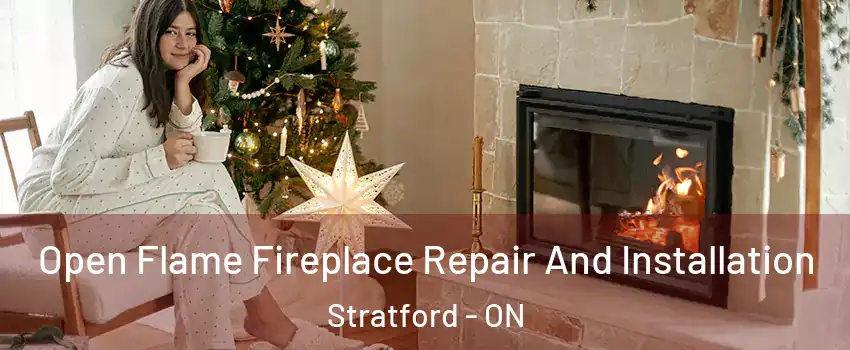  Open Flame Fireplace Repair And Installation Stratford - ON