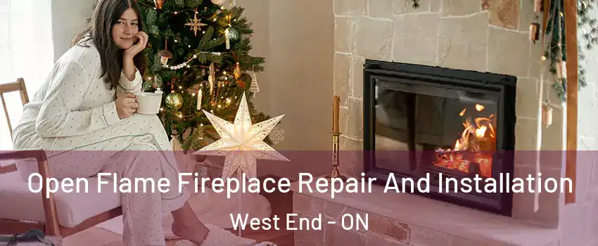  Open Flame Fireplace Repair And Installation West End - ON