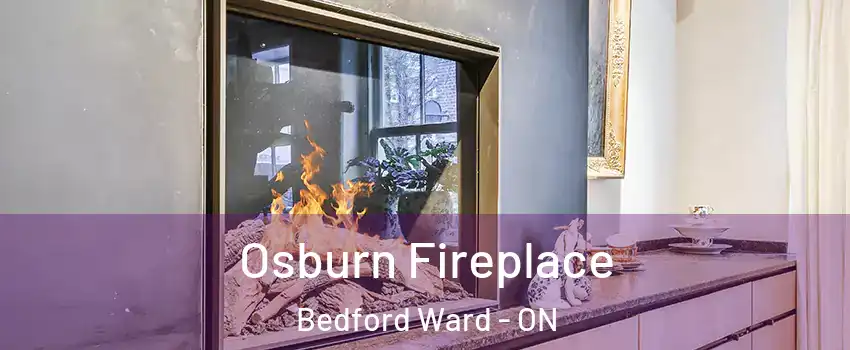  Osburn Fireplace Bedford Ward - ON