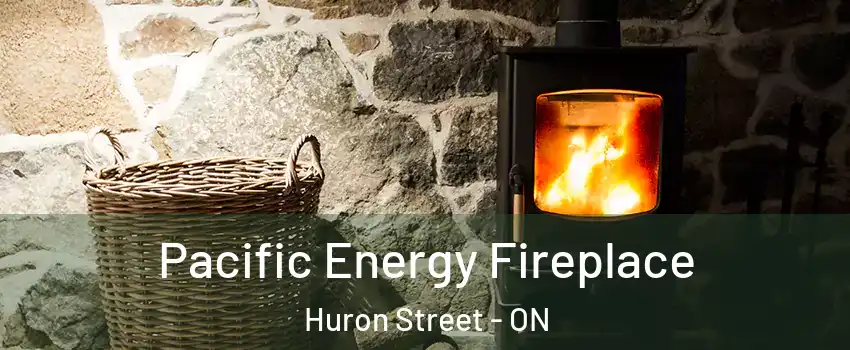  Pacific Energy Fireplace Huron Street - ON