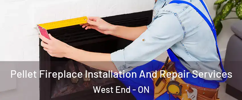  Pellet Fireplace Installation And Repair Services West End - ON