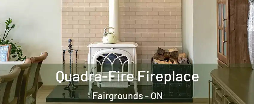  Quadra-Fire Fireplace Fairgrounds - ON
