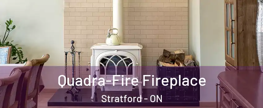 Quadra-Fire Fireplace Stratford - ON