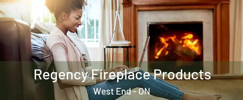  Regency Fireplace Products West End - ON