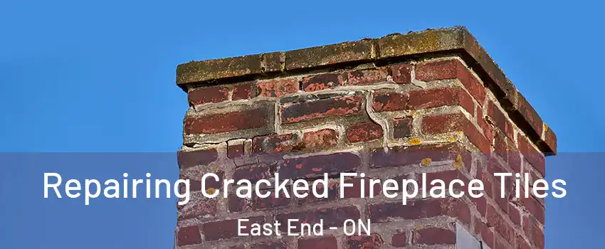  Repairing Cracked Fireplace Tiles East End - ON