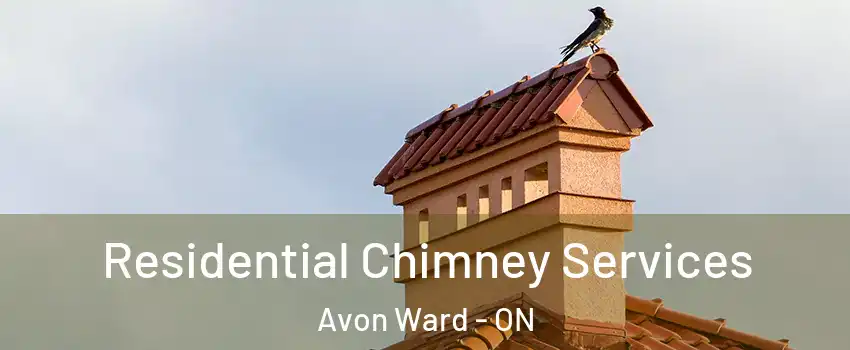  Residential Chimney Services Avon Ward - ON