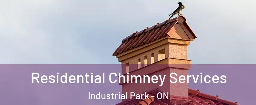  Residential Chimney Services Industrial Park - ON