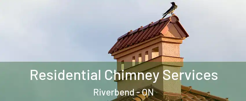  Residential Chimney Services Riverbend - ON