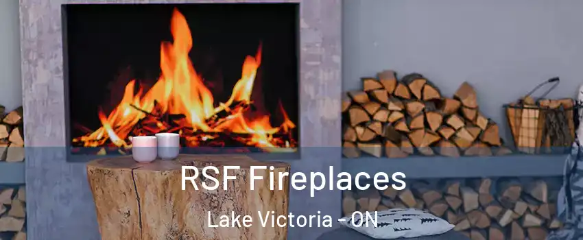  RSF Fireplaces Lake Victoria - ON