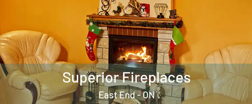  Superior Fireplaces East End - ON