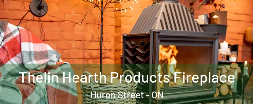  Thelin Hearth Products Fireplace Huron Street - ON