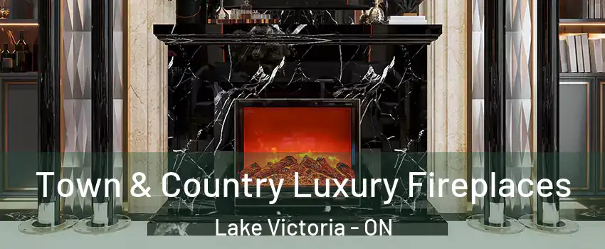  Town & Country Luxury Fireplaces Lake Victoria - ON