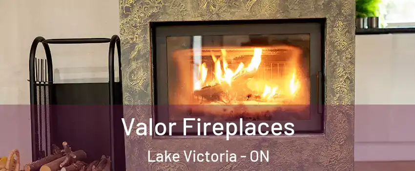  Valor Fireplaces Lake Victoria - ON