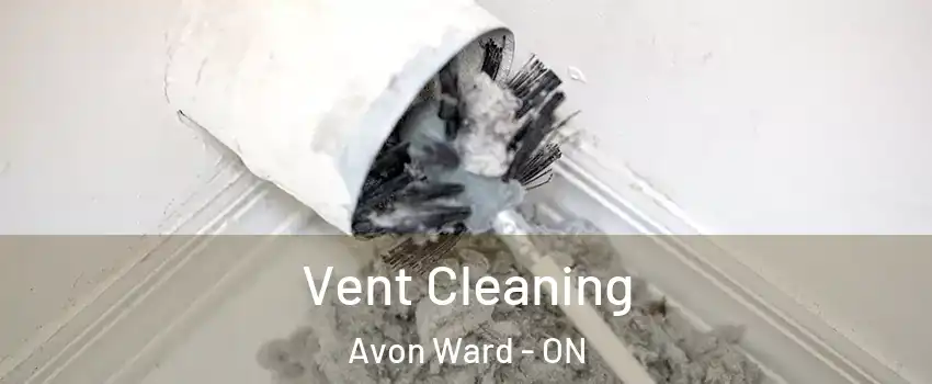  Vent Cleaning Avon Ward - ON
