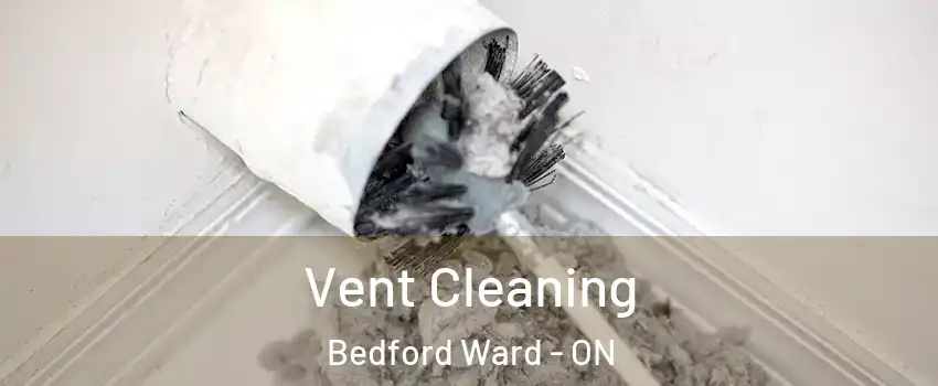  Vent Cleaning Bedford Ward - ON