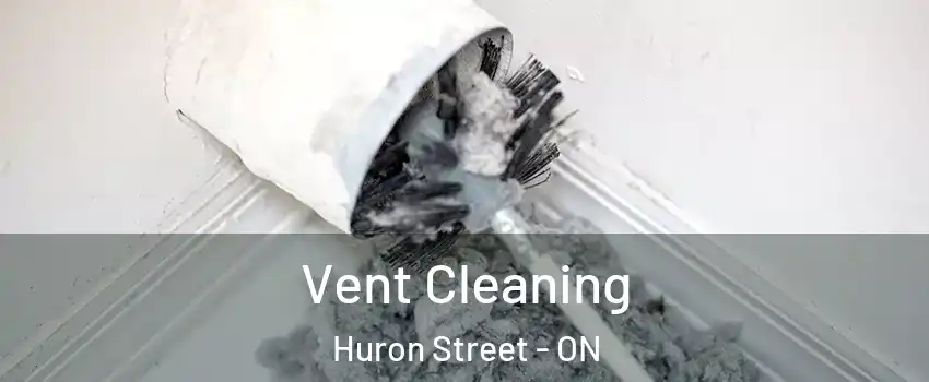  Vent Cleaning Huron Street - ON