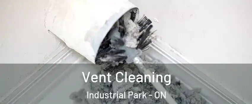  Vent Cleaning Industrial Park - ON