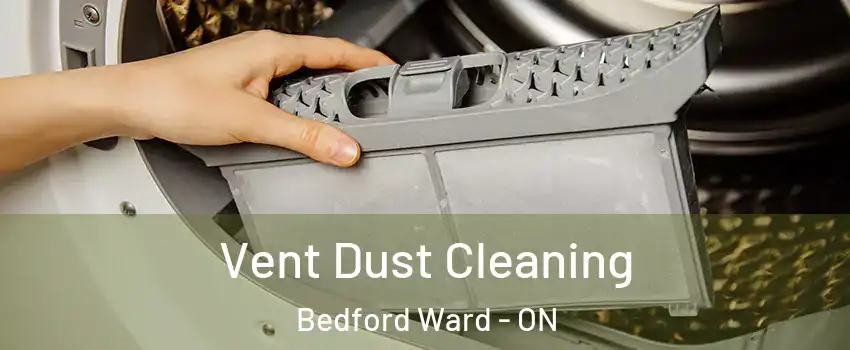  Vent Dust Cleaning Bedford Ward - ON