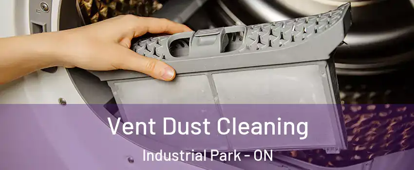  Vent Dust Cleaning Industrial Park - ON