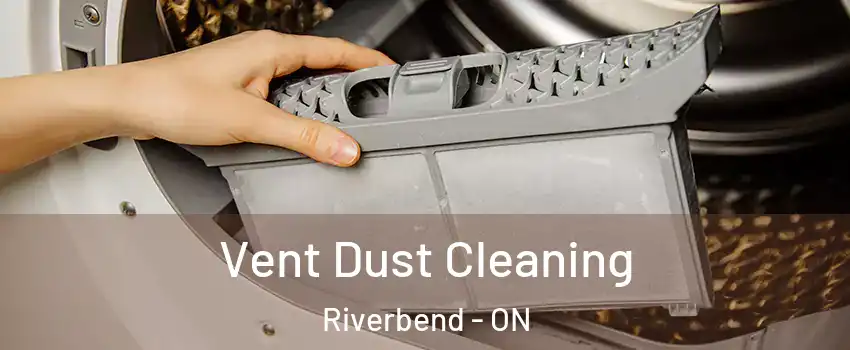 Vent Dust Cleaning Riverbend - ON