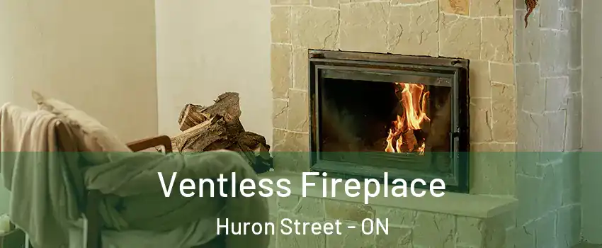 Ventless Fireplace Huron Street - ON