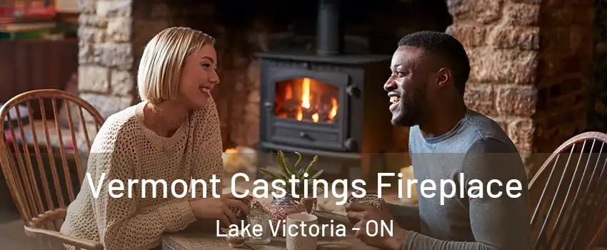  Vermont Castings Fireplace Lake Victoria - ON