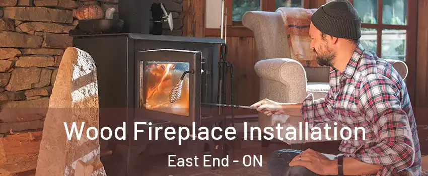  Wood Fireplace Installation East End - ON