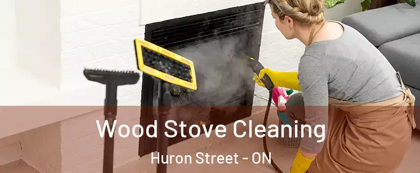  Wood Stove Cleaning Huron Street - ON