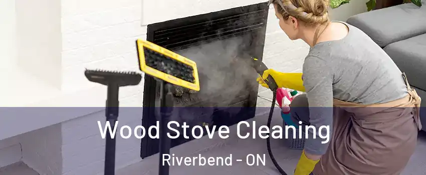  Wood Stove Cleaning Riverbend - ON