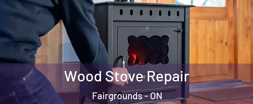  Wood Stove Repair Fairgrounds - ON