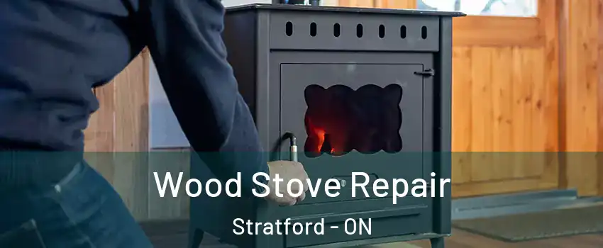  Wood Stove Repair Stratford - ON